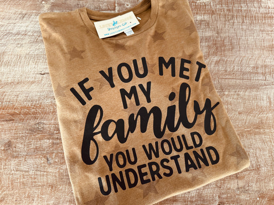 If you met my family Tshirt